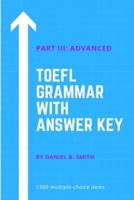 TOEFL Grammar with Answer Key Part III: Advanced