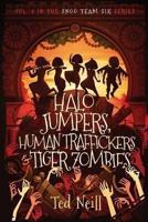 HALO Jumpers, Human Traffickers & Tiger Zombies