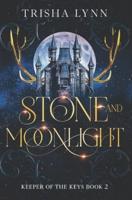 Stone and Moonlight: Keeper of the Keys Book 2