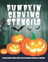 Pumkin Carving Stencils: 50 Halloween Theme Templates For Carving Decorative Pumpkins