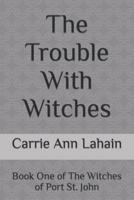 The Trouble With Witches