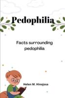 Pedophilia: Facts about Pedophilia