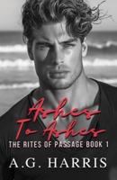 Ashes To Ashes: The Rites of Passage Series