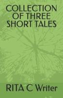 Collection of Three Short Tales