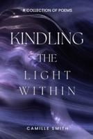 Kindling the Light within: A collection of poems