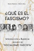 ¿Qué es el Fascismo? : Introducción a Bardèche. Seguido de "Socialismo Fascista"