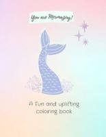 Mermazing Coloring Book: Fun and Uplifting Coloring book