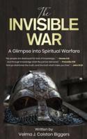 The Invisible War: A Glimpse Into Spiritual Warfare