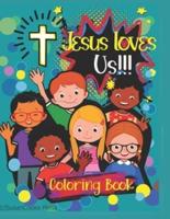 Jesus Loves Us!!! : Bible Verses and Fun Original Illustrations to Color