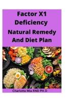 FACTOR X1 DEFICIENCY  NATURAL REMEDY AND DIET PLAN