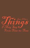 Jason White's Things I May Say From Time-to-Time