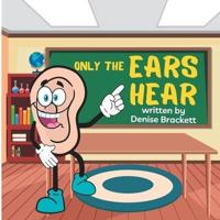 Only The Ears Hear