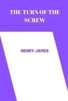 The Turn of the Screw by henry james