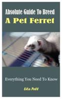 Absolute Guide To Breed A Pet Ferret
