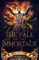 The Fall of the Immortals