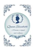Queen Elizabeth: A beacon, a legend and A queen