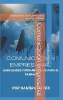 Comunicación empresarial: Habilidades Fundamentales para el Trabajo