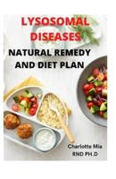 LYSOSOMAL DISEASE NATURAL REMEDY AND DIET