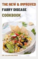 The New & Improved Fabry Disease Cookbook : Easy Recipes To Follow