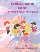 Magical Kingdom Fairy Tale Coloring Book of the Decade