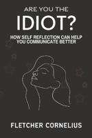 Are You The Idiot?