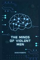 The Minds of Violent Men