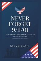 Never Forget 9/11/01: Remembering the Terror attack in America History (21st Memorial Anniversary).