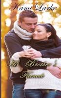 His Brother's Fiancée : A River Valley Intrigue