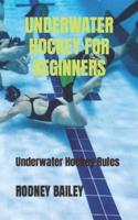 UNDERWATER HOCKEY FOR BEGINNERS: Underwater Hockey Rules
