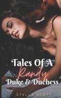 Tales Of A Randy Duke & Duchess: Victorian Erotic Short Stories
