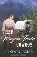 Her Wagon Train Cowboy