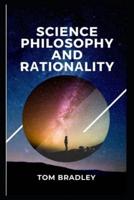 Science Philosophy and RАtionАlity