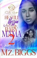 He Still Messin' With His Baby Mama 2: The Finale