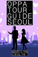 Oppa Tour Guide: Seoul : Book One, Oppa Tours Series