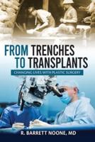 From Trenches To Transplants: Changing Lives with Plastic Surgery