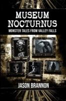 Museum Nocturnus:  Monster Tales From Valley Falls