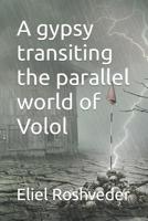 A Gypsy Transiting the Parallel World of Volol