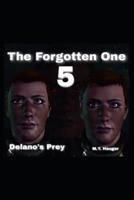 The Forgotten One 5: Delano's Prey