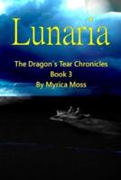 Lunaria: The Dragon's Tear Chronicles Book 3