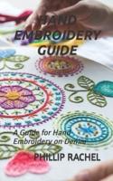 HAND EMBROIDERY GUIDE: A Guide for Hand Embroidery on Denim