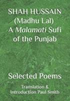 SHAH HUSSAIN (Madhu Lal) A Malamati Sufi of the Punjab