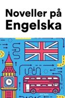 Noveller på Engelska: Korta berättelser på Engelska för nybörjare och elever på mellanstadiet