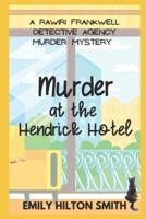 Murder at the Hendrick Hotel