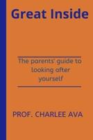 Great Inside: The parents' guide to looking after yourself