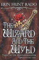The Wizard and the Wyld: Tales of the Ravensdaughter - Adventure Three
