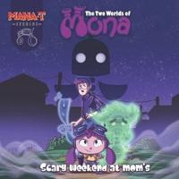 The Two Worlds of Mona: Scary weekend at mom's