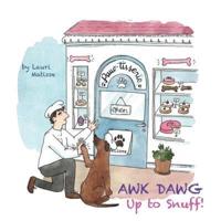 Awk Dawg: Up to Snuff