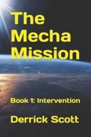 The Mecha Mission: Book 1: Intervention