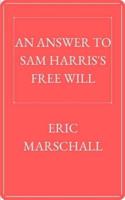 An Answer to Sam Harris's Free Will