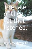 The tale of the Cat that listened.